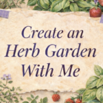 Create an Herb Garden With Me